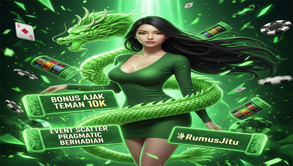 BONUS AJAK TEMAN DAPAT 10K RASAKAN RUMUS JITU DI EVENT SCATTER PRAGMATIC BERHADIAH